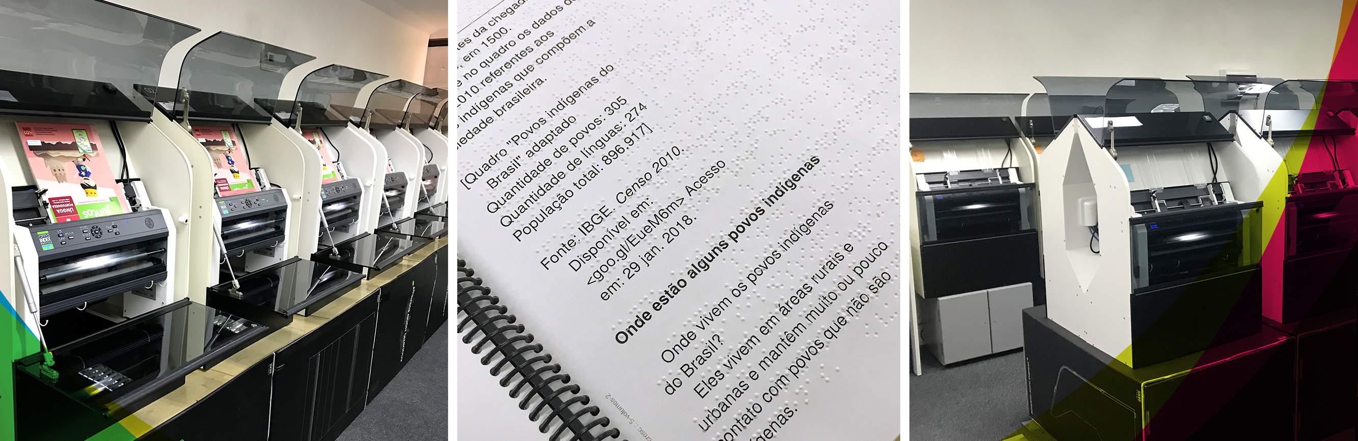 Montagem com 3 fotos: máquinas de impressão em braille imprimindo uma capa de livro, página em braille ampliada e máquinas de impressão em braille. Detalhes do círculo colorido do logo ED5.